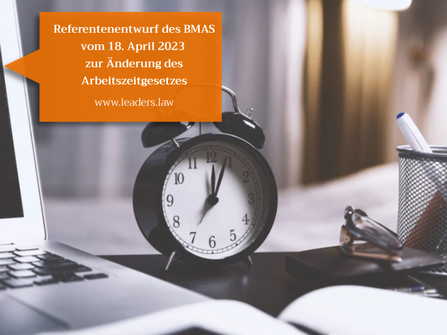 Referentenentwurf des BMAS vom 18. April 2023 zur &Auml;nderung des Arbeitszeitgesetzes